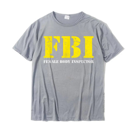 FBI Female Body Inspector Funny Tee Anime Normal T Shirts Coupons Tops Shirt Cotton Men Funny