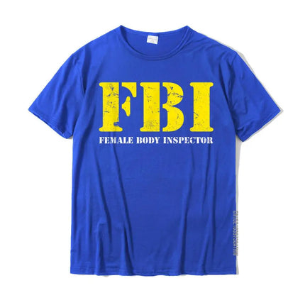FBI Female Body Inspector Funny Tee Anime Normal T Shirts Coupons Tops Shirt Cotton Men Funny