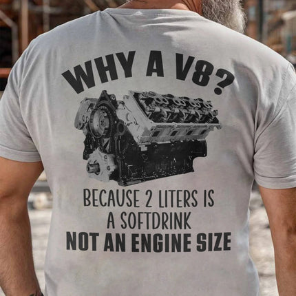 Why A V8 - Customized Engine T-Shirt 100% Cotton O-Neck Short Sleeve Summer Casual Mens T-shirt Streetwear