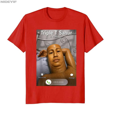 Funny Triple T Sahur is Calling Funny Brainrot Meme T-shirt For Men Women 100% Cotton T Shirts Short Sleeve Tops P953