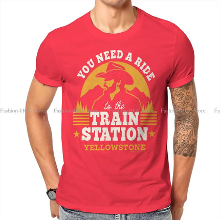 You Need A Ride To The Train Station Special TShirt Yellowstone Dutton Ranch TV Show Casual T Shirt Summer T-shirt For Men Women