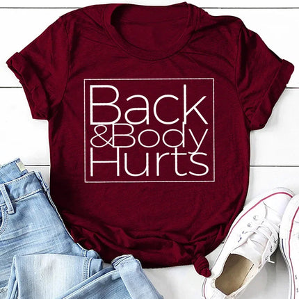 Back&Body Hurts Letter Print T Shirt Short Sleeve O Neck Loose Tshirt Tee Shirt Tops Clothes Camisetas