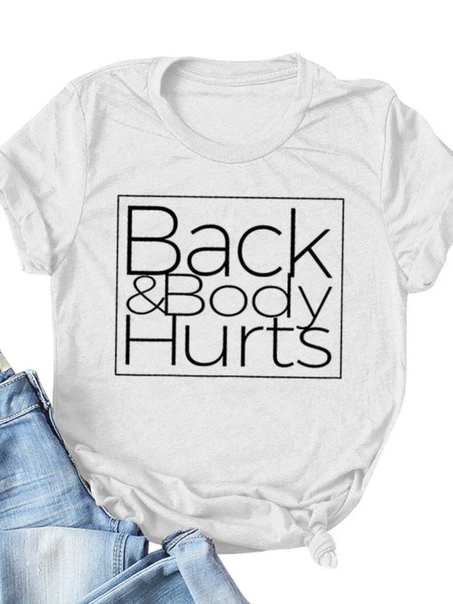 Back&Body Hurts Letter Print T Shirt Short Sleeve O Neck Loose Tshirt Tee Shirt Tops Clothes Camisetas