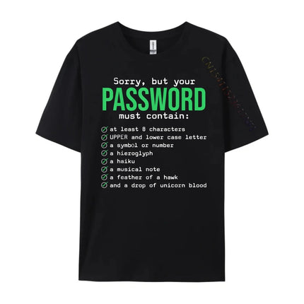 Sorry But Your Password Must Contain Computer Tech Mens Designer Clothes Fashionable and Trendy Meme Tshirt