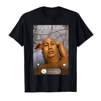 Funny Triple T Sahur is Calling Funny Brainrot Meme T-shirt For Men Women 100% Cotton T Shirts Short Sleeve Tops P953