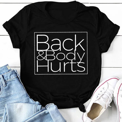 Back&Body Hurts Letter Print T Shirt Short Sleeve O Neck Loose Tshirt Tee Shirt Tops Clothes Camisetas