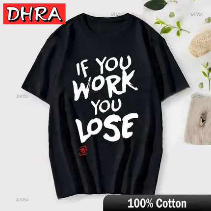 If You Work You Lose Anzu Futaba Version T-Shirt Cute Kawaii Anime Jirai Kei Tshirt Danshi Tees for Men Funny Cartoon Otaku Tops
