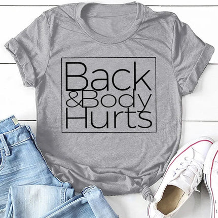 Back&Body Hurts Letter Print T Shirt Short Sleeve O Neck Loose Tshirt Tee Shirt Tops Clothes Camisetas