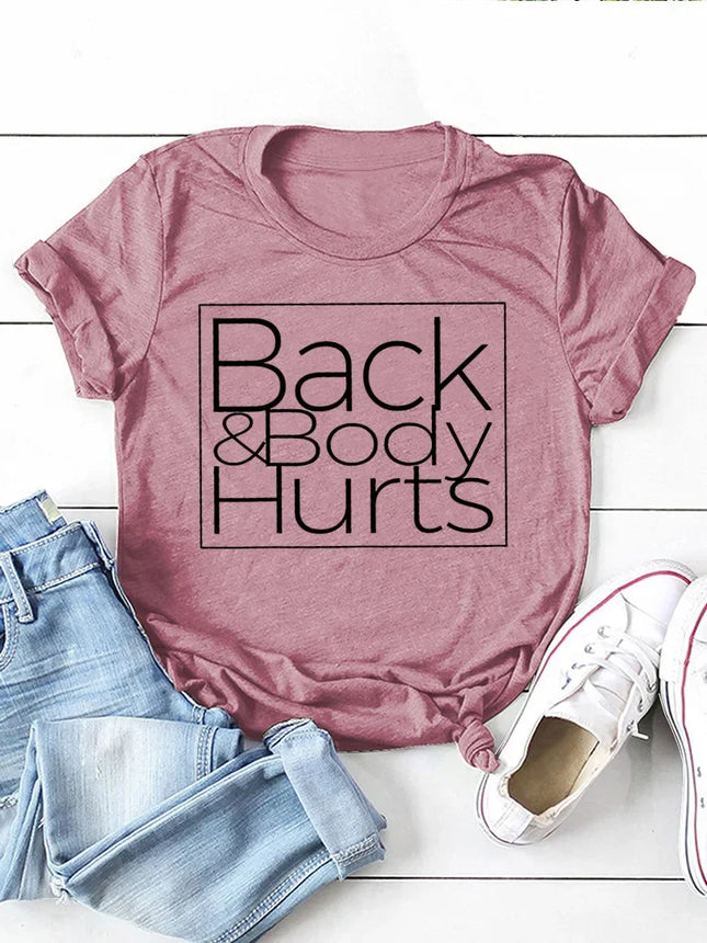 Back&Body Hurts Letter Print T Shirt Short Sleeve O Neck Loose Tshirt Tee Shirt Tops Clothes Camisetas