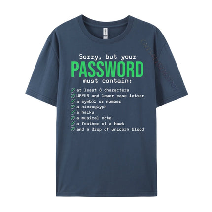 Sorry But Your Password Must Contain Computer Tech Mens Designer Clothes Fashionable and Trendy Meme Tshirt