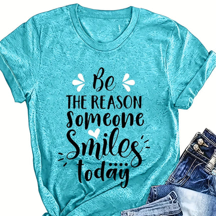 Be The Reason Someone Smiles Today Women's Tee - Positive Graphic, Casual Turquoise Top