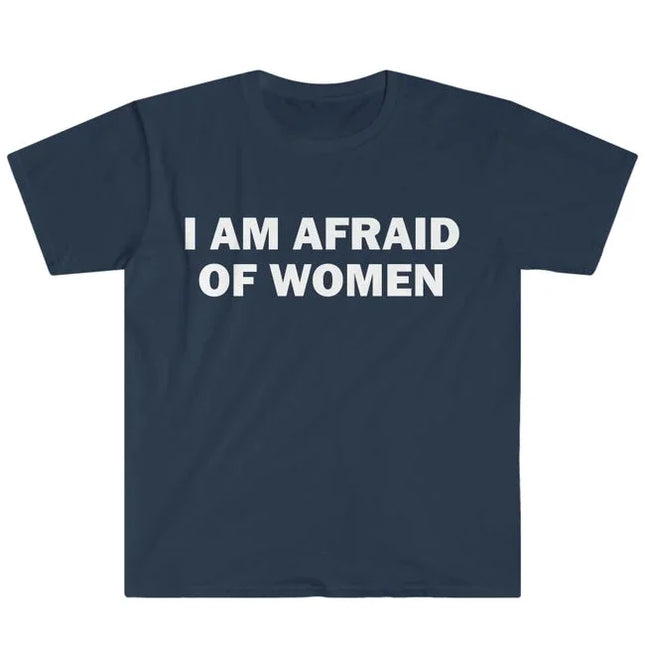 I Am Afraid of Women T-Shirt Humor Geschenk Lustiges Meme Shirt Unisex Anstößiges T-Shirt Damen Street Fashion Tops Shirt Damen Kleidung